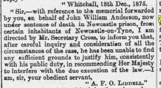 Home Office refusal to commute the death sentence for John William Anderson - printed in the Morpeth Herald 25th Dec, 1875. Courtesy of www.britishnewspaperarchive.co.uk